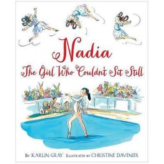 Nadia: The Girl Who Couldn't Sit Still (Ciltli Kitap)