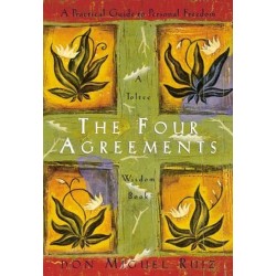 The Four Agreements : A Practical Guide to Personal Freedom