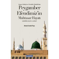 Peygamber Efendimiz'in Muhtasar Hayatı (Kısas-ı Enbiya ve Tevarih-i Hulefa'dan)