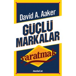 Güçlü Markalar Yaratmak