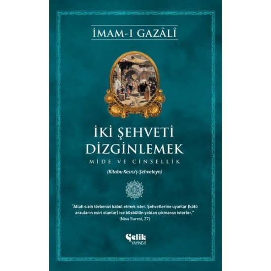 İki Şehveti Dizginlemek - Mide ve Cinsellik