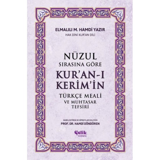 Nüzul Sırasına Göre Kur'an-ı Kerim'in Türkçe Meali ve Muhtasar Tefsiri