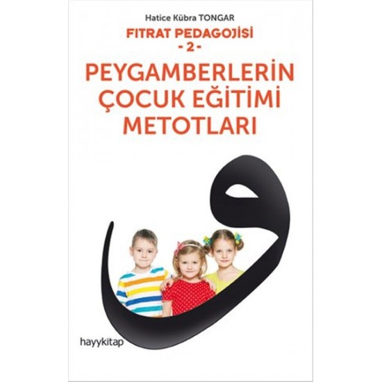 Fıtrat Pedagojisi 2 - Peygamberlerin Çocuk Eğitimi Metotları