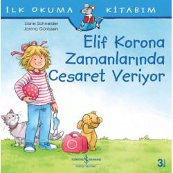 Elif Korona Zamanlarında Cesaret Veriyor