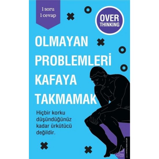 Olmayan Problemleri Kafaya Takmamak