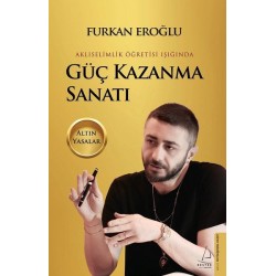 Güç Kazanma Sanatı - Aklıselimlik Öğretisi Işığında