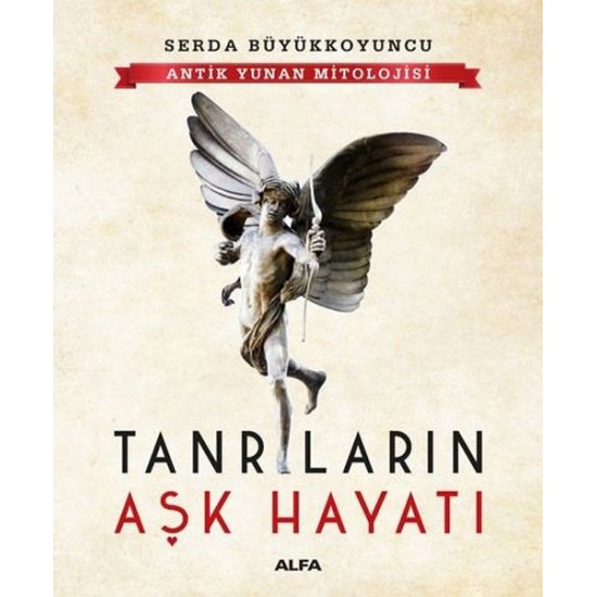 Tanrıların Aşk Hayatı - Antik Yunan Mitolojisi