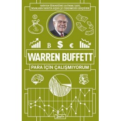 Warren Buffett: Para İçin Çalışmıyorum