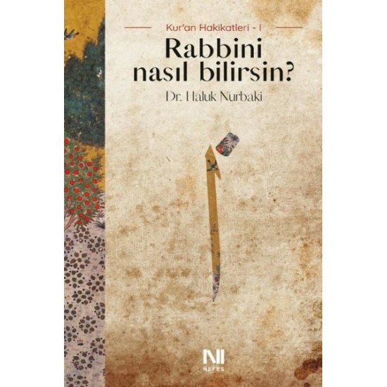 Rabbini Nasıl Bilirsin? Kur'an Hakikatleri 1