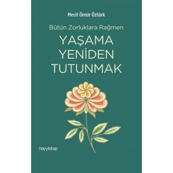 Yaşama Yeniden Tutunmak