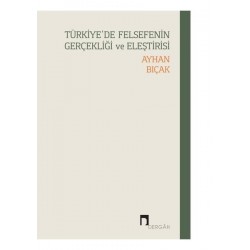 Türkiye'de Felsefenin Gerçekliği ve Eleştirisi