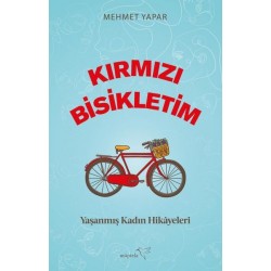 Kırmızı Bisikletim - Yaşanmış Kadın Hikayeleri