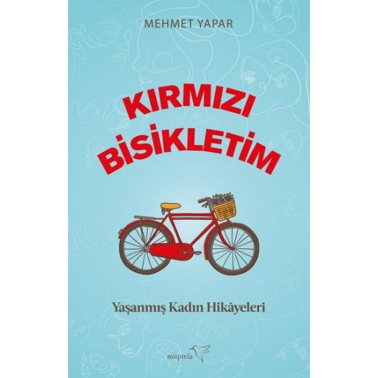 Kırmızı Bisikletim - Yaşanmış Kadın Hikayeleri