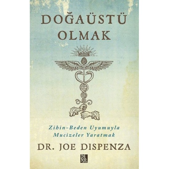 Doğaüstü Olmak - Zihin - Beden Uyumuyla Mucizeler Yaratmak