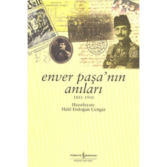 Enver Paşa’nın Anıları 1881-1908